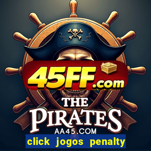 click jogos penalty fever brasil